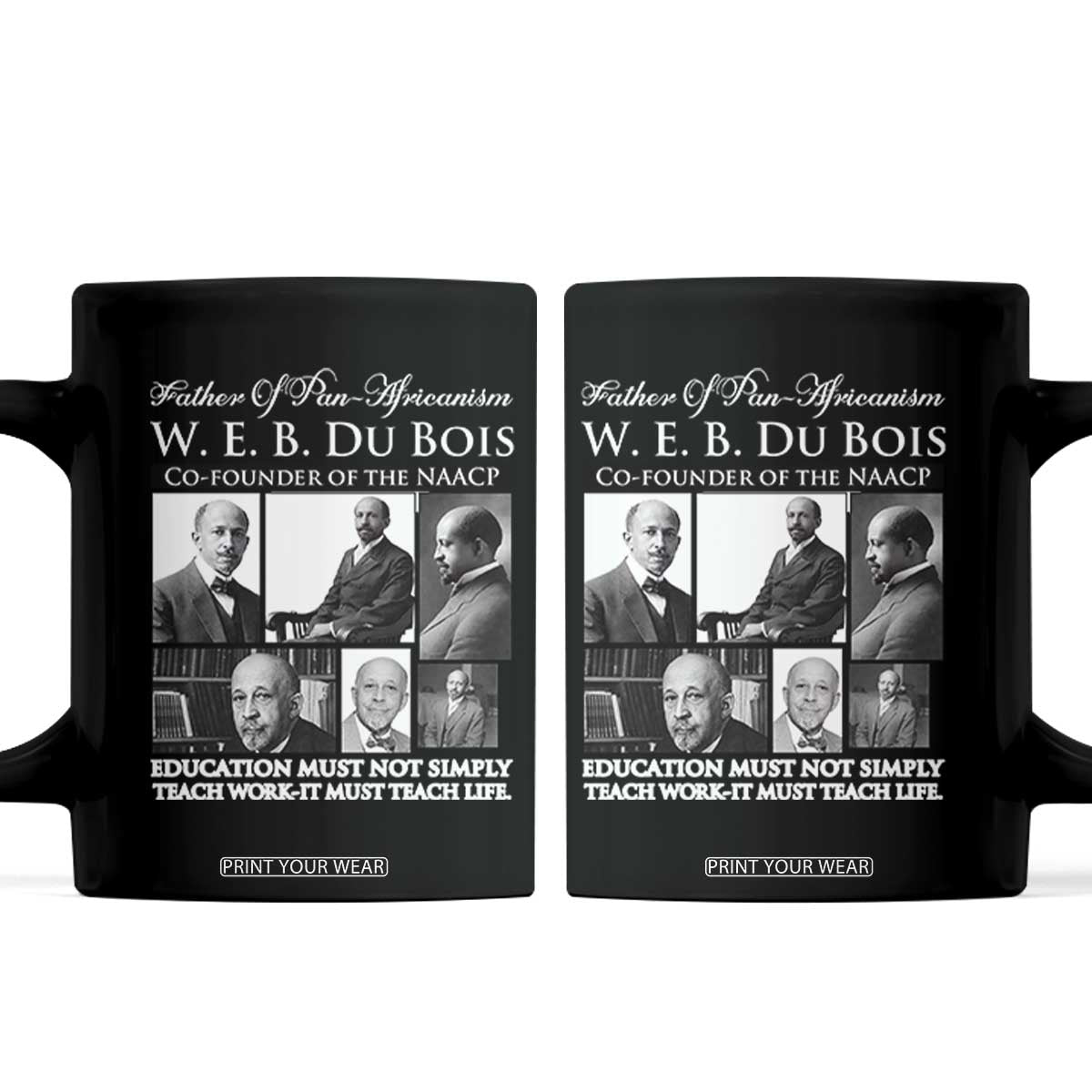 W E B Du Bois Coffee Mug Education Must Teach Life Quote TS12 Black Print Your Wear