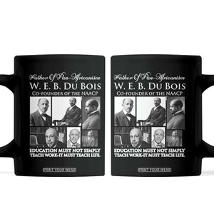 W E B Du Bois Coffee Mug Education Must Teach Life Quote TS12 Black Print Your Wear