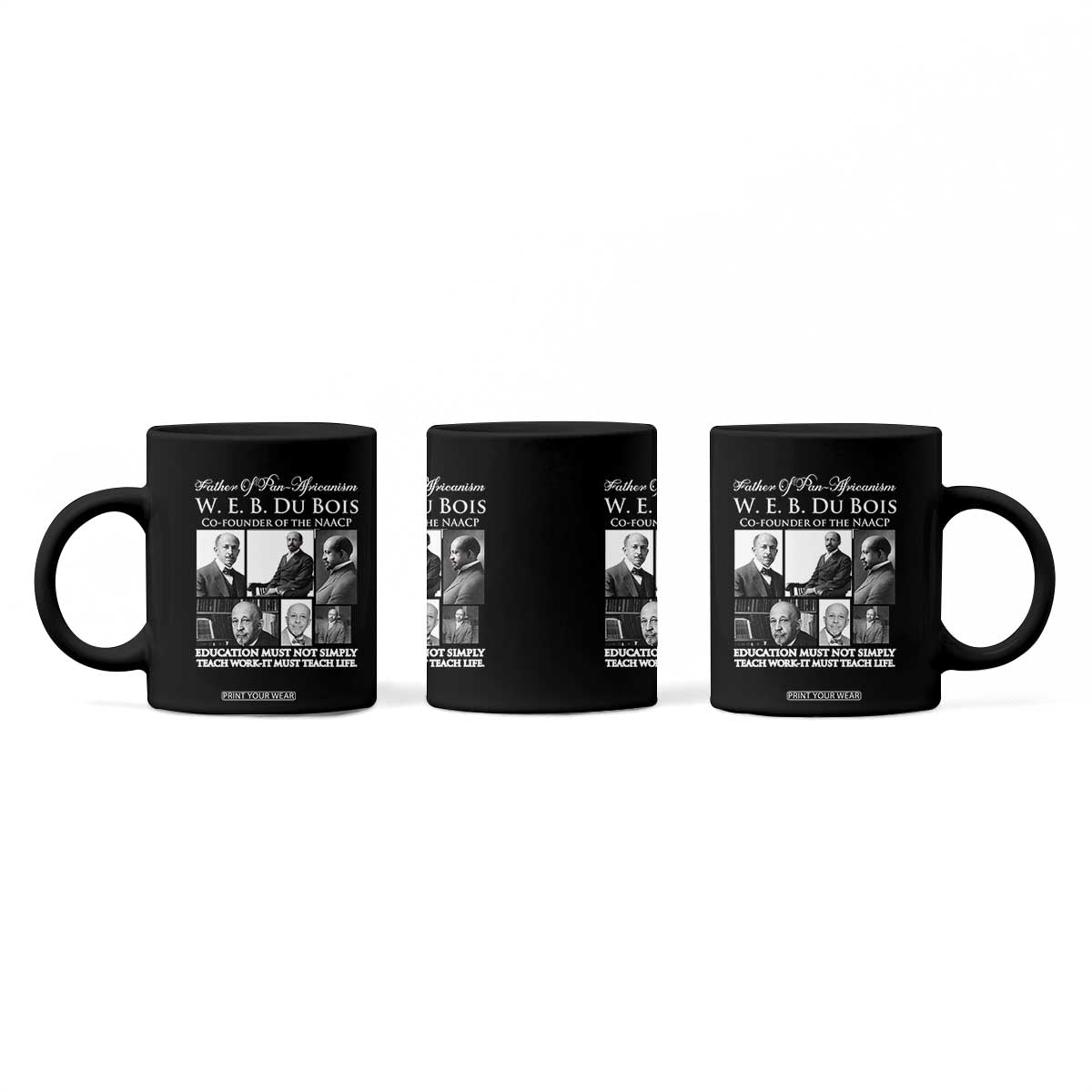W E B Du Bois Coffee Mug Education Must Teach Life Quote TS12 Print Your Wear