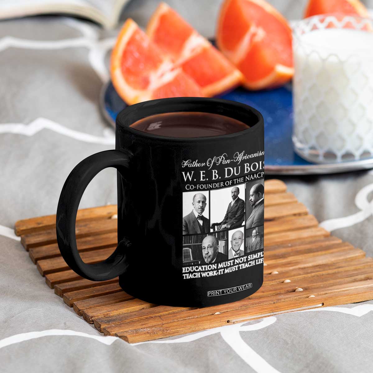 W E B Du Bois Coffee Mug Education Must Teach Life Quote TS12 Print Your Wear