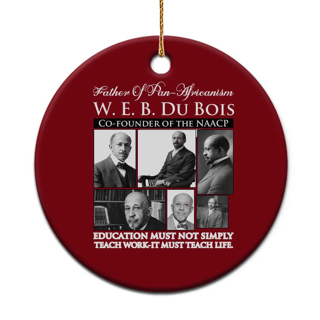W E B Du Bois Ceramic Ornament Education Must Teach Life Quote TS12 1pc Red Print Your Wear