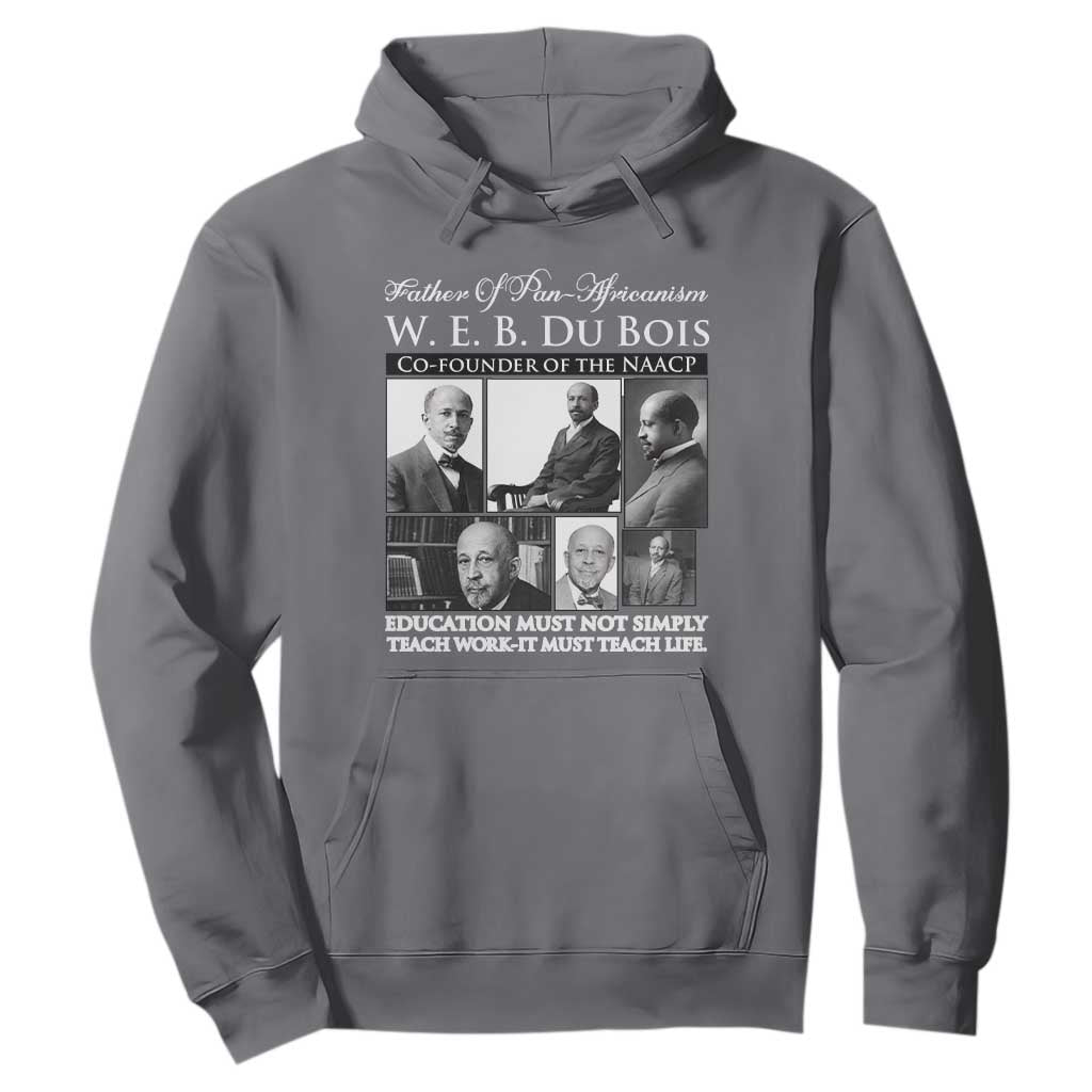W E B Du Bois Hoodie Education Must Teach Life Quote TS12 Charcoal Print Your Wear