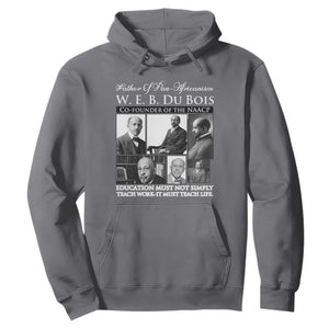 W E B Du Bois Hoodie Education Must Teach Life Quote TS12 Charcoal Print Your Wear