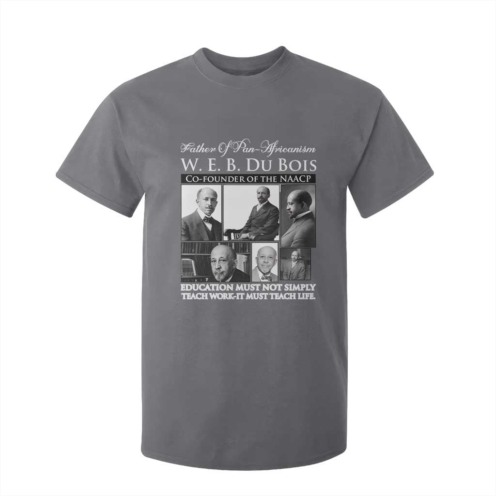 W E B Du Bois T Shirt For Kid Education Must Teach Life Quote TS12 Charcoal Print Your Wear