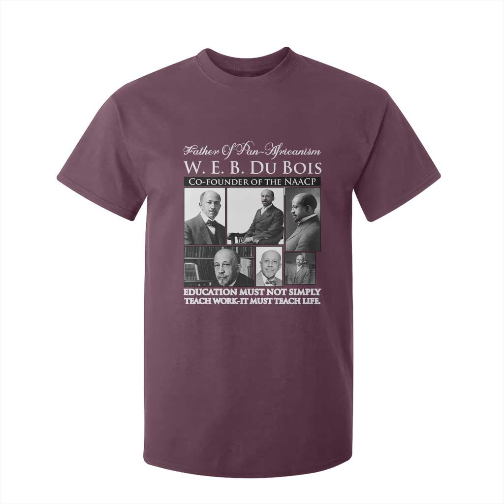 W E B Du Bois T Shirt For Kid Education Must Teach Life Quote TS12 Maroon Print Your Wear