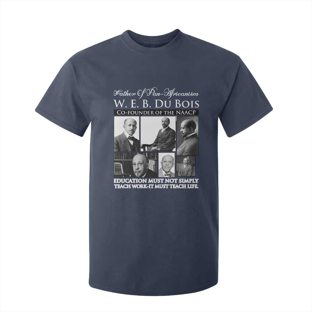 W E B Du Bois T Shirt For Kid Education Must Teach Life Quote TS12 Navy Print Your Wear