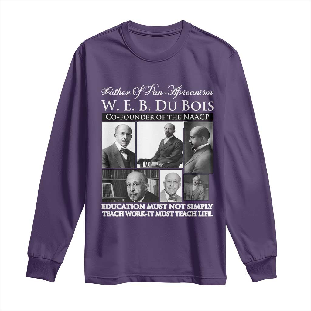 W E B Du Bois Long Sleeve Shirt Education Must Teach Life Quote TS12 Purple Print Your Wear
