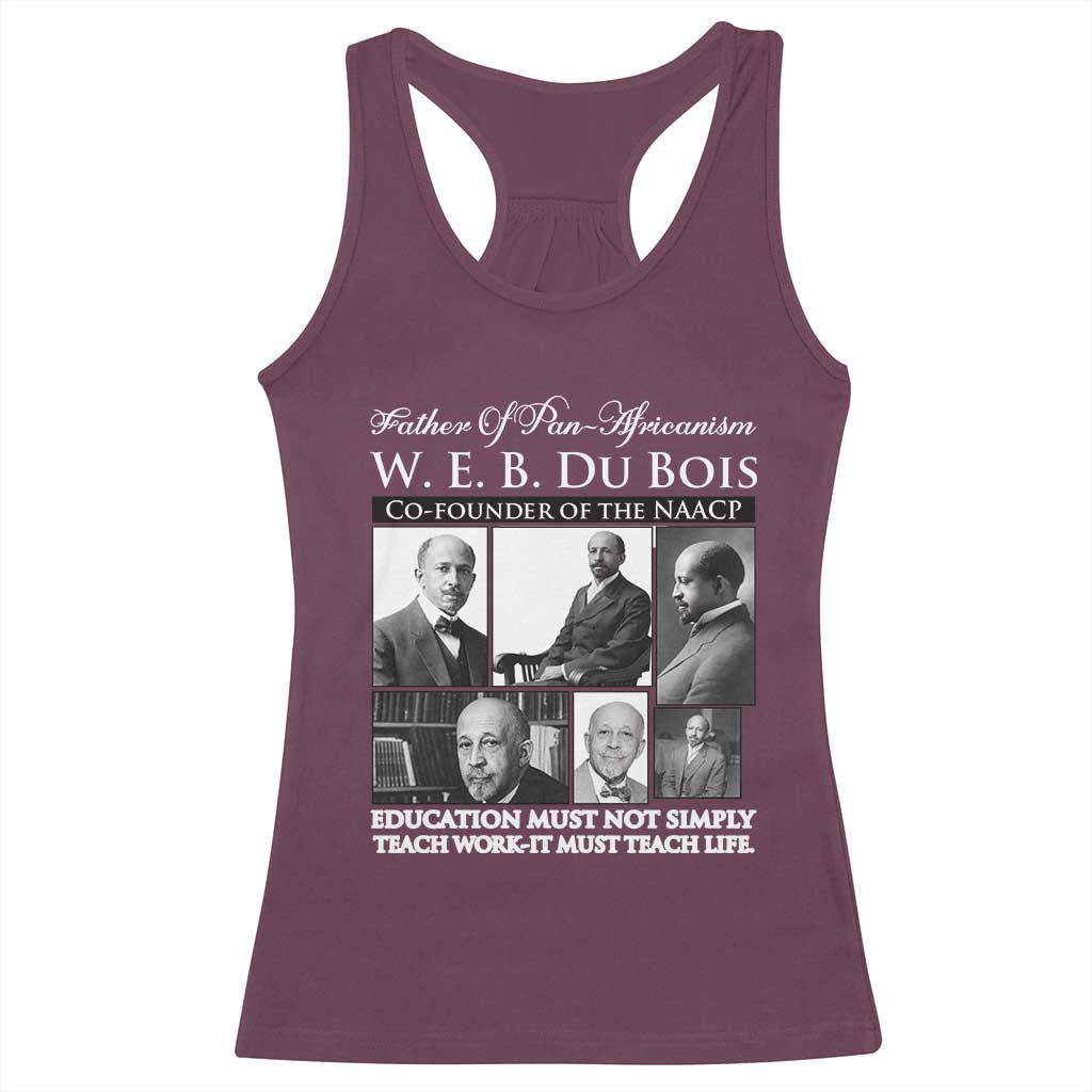 W E B Du Bois Racerback Tank Top Education Must Teach Life Quote TS12 Maroon Print Your Wear