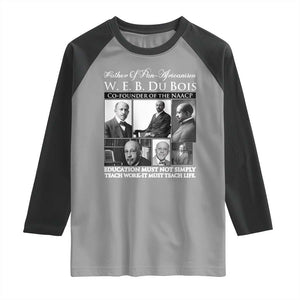 W E B Du Bois Raglan Shirt Education Must Teach Life Quote TS12 Sport Gray Black Print Your Wear
