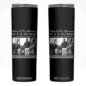 W E B Du Bois Skinny Tumbler Education Must Teach Life Quote TS12 Black Print Your Wear