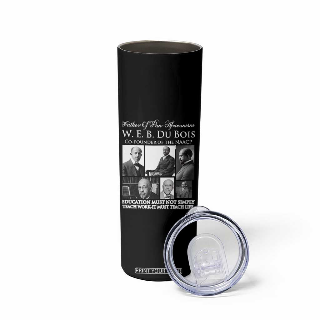 W E B Du Bois Skinny Tumbler Education Must Teach Life Quote TS12 Print Your Wear