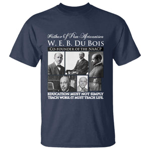 W E B Du Bois T Shirt Education Must Teach Life Quote TS12 Navy Print Your Wear