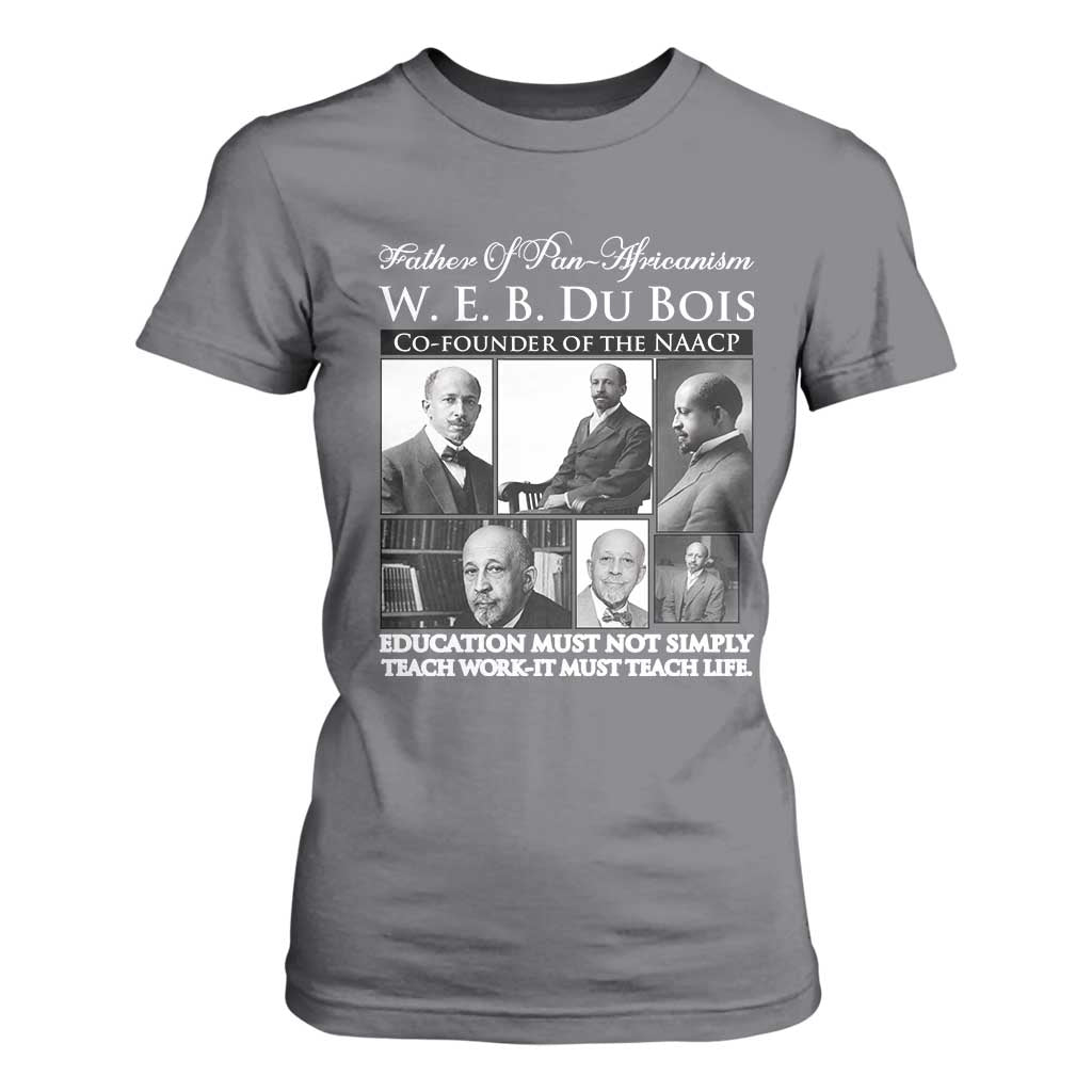 W E B Du Bois T Shirt For Women Education Must Teach Life Quote TS12 Charcoal Print Your Wear