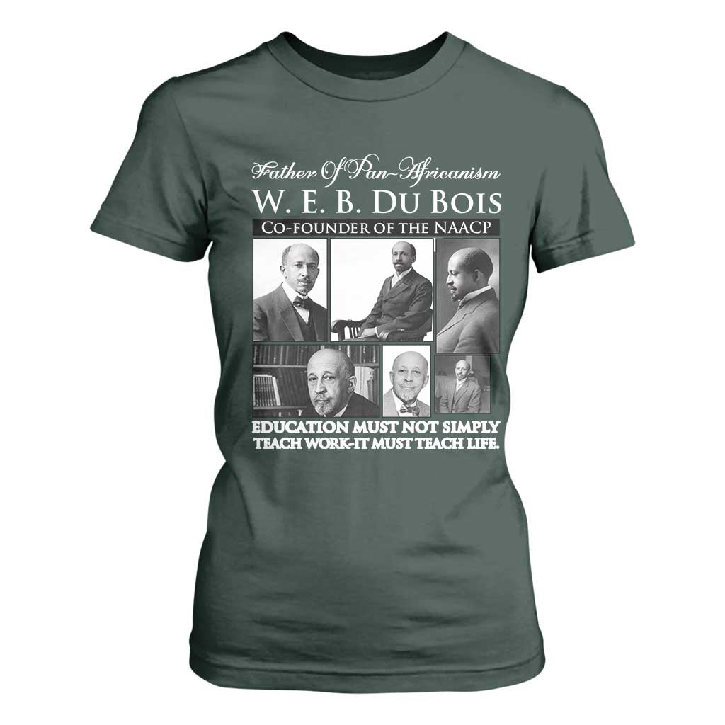 W E B Du Bois T Shirt For Women Education Must Teach Life Quote TS12 Dark Forest Green Print Your Wear