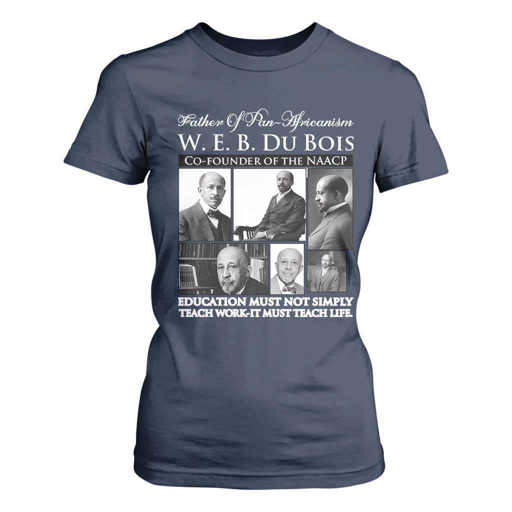 W E B Du Bois T Shirt For Women Education Must Teach Life Quote TS12 Navy Print Your Wear