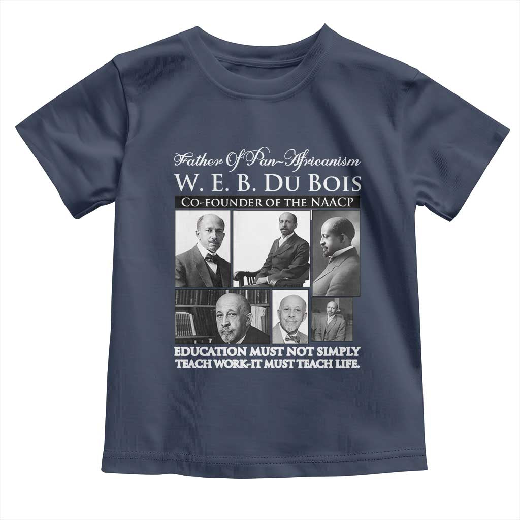W E B Du Bois Toddler T Shirt Education Must Teach Life Quote TS12 Navy Print Your Wear