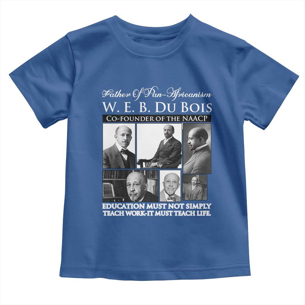 W E B Du Bois Toddler T Shirt Education Must Teach Life Quote TS12 Royal Blue Print Your Wear