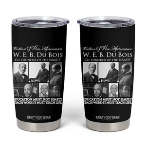 W E B Du Bois Tumbler Cup Education Must Teach Life Quote TS12 Black Print Your Wear