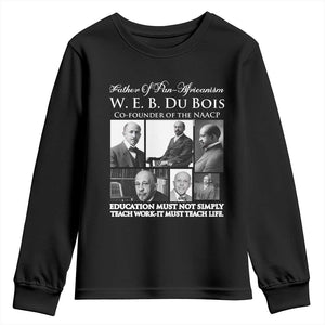 W E B Du Bois Youth Sweatshirt Education Must Teach Life Quote TS12 Black Print Your Wear