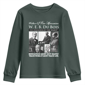 W E B Du Bois Youth Sweatshirt Education Must Teach Life Quote TS12 Dark Forest Green Print Your Wear