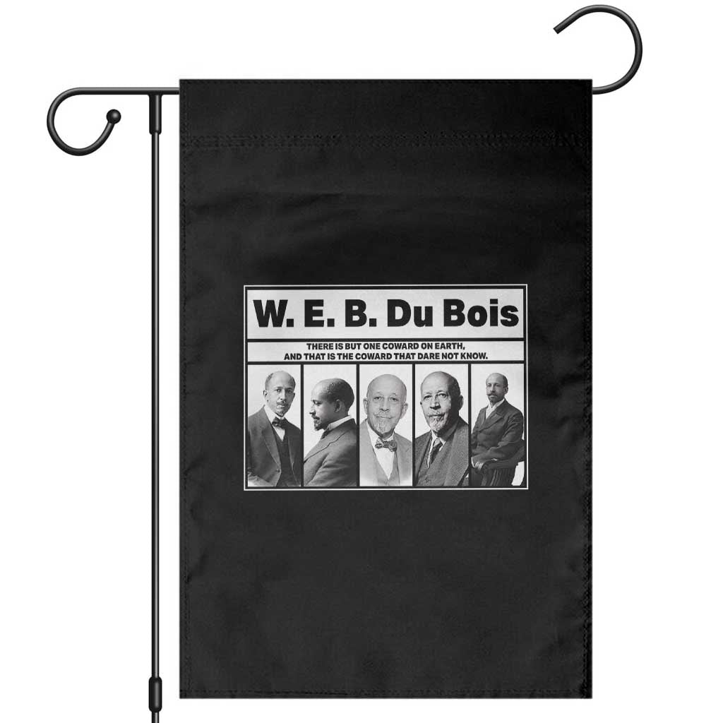 W E B Du Bois Quote Garden Flag There Is But One Coward On Earth TS12 Black Print Your Wear
