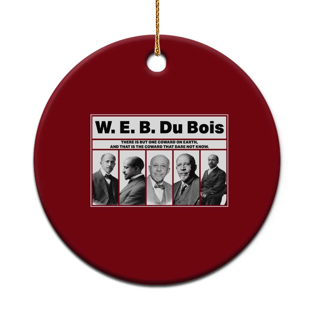 W E B Du Bois Quote Ceramic Ornament There Is But One Coward On Earth TS12 1pc Red Print Your Wear
