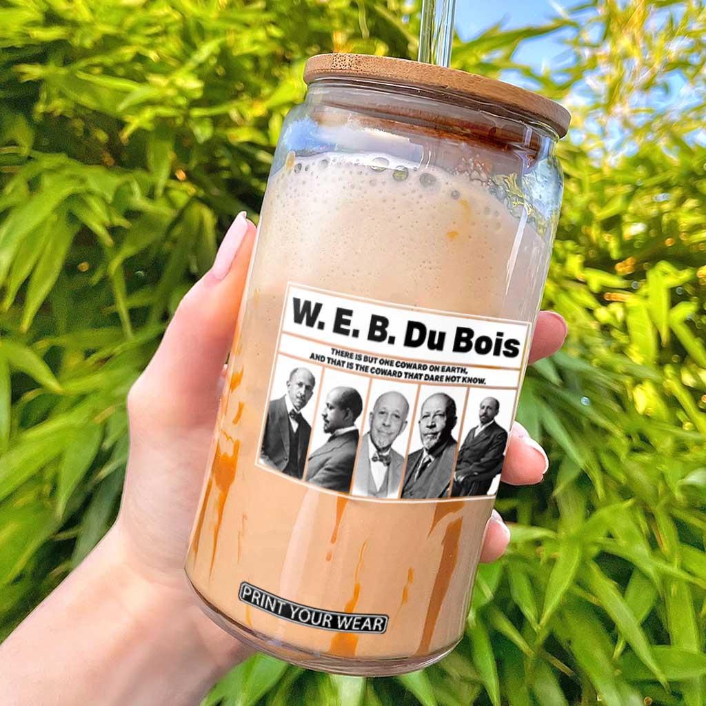 W E B Du Bois Quote Glass Can There Is But One Coward On Earth TS12 Black Print Your Wear