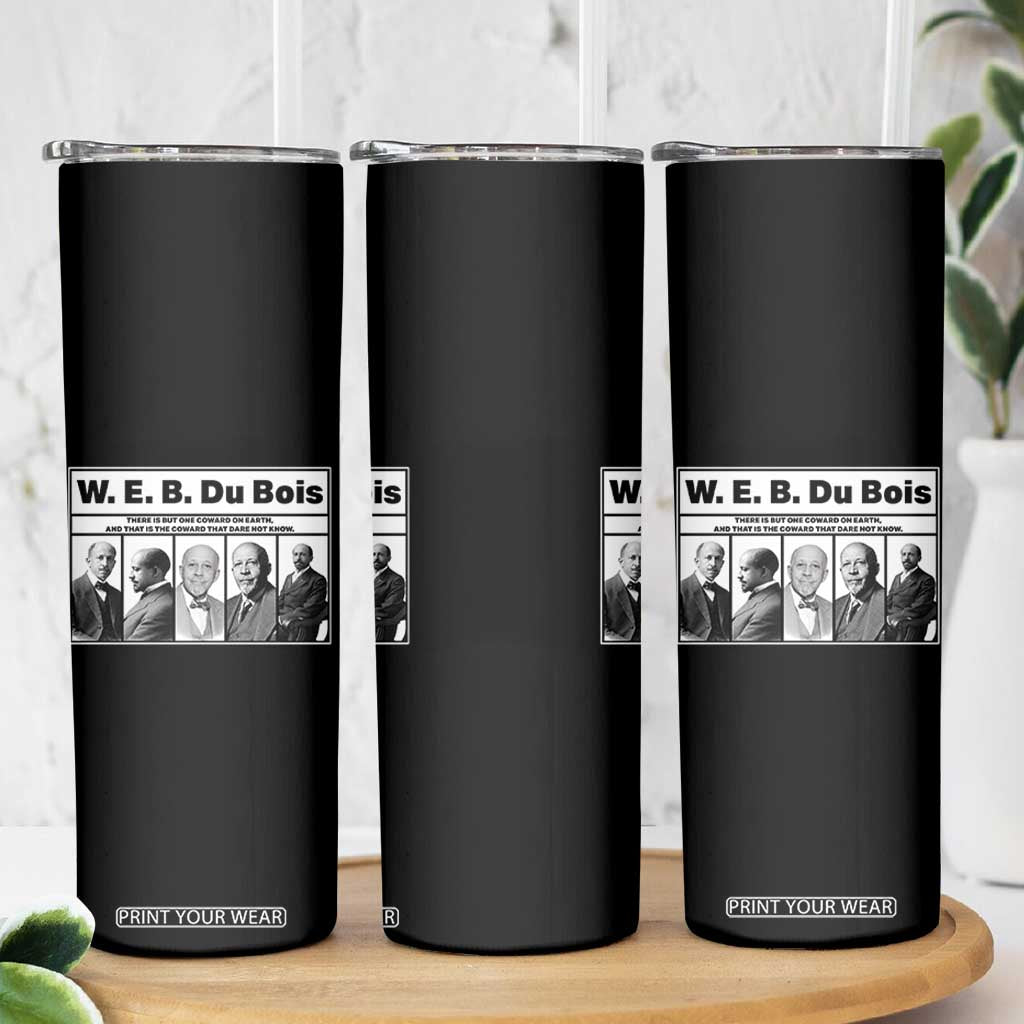 W E B Du Bois Quote Skinny Tumbler There Is But One Coward On Earth TS12 Print Your Wear