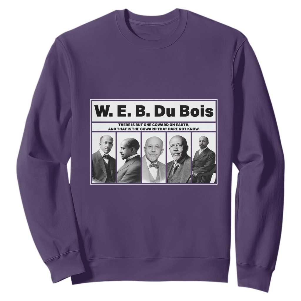 W E B Du Bois Quote Sweatshirt There Is But One Coward On Earth TS12 Purple Print Your Wear