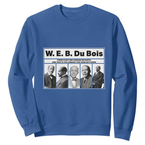 W E B Du Bois Quote Sweatshirt There Is But One Coward On Earth TS12 Royal Blue Print Your Wear