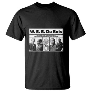W E B Du Bois Quote T Shirt There Is But One Coward On Earth TS12 Black Print Your Wear
