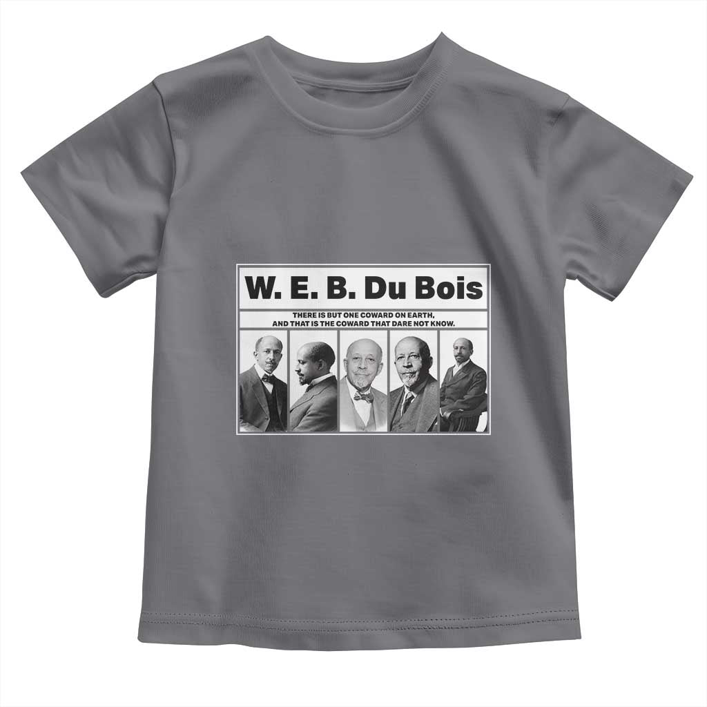 W E B Du Bois Quote Toddler T Shirt There Is But One Coward On Earth TS12 Charcoal Print Your Wear