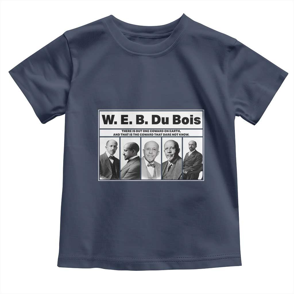 W E B Du Bois Quote Toddler T Shirt There Is But One Coward On Earth TS12 Navy Print Your Wear