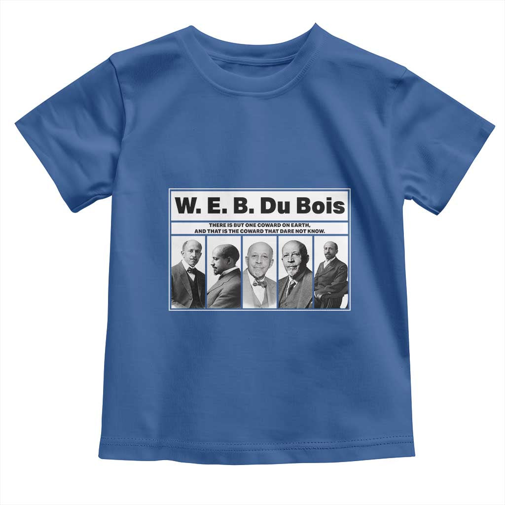 W E B Du Bois Quote Toddler T Shirt There Is But One Coward On Earth TS12 Royal Blue Print Your Wear