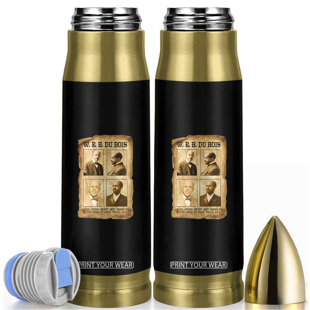 Education Must Teach Life W E B Du Bois Quote Bullet Tumbler TS12 Black Print Your Wear