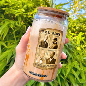 Education Must Teach Life W E B Du Bois Quote Glass Can TS12 Black Print Your Wear