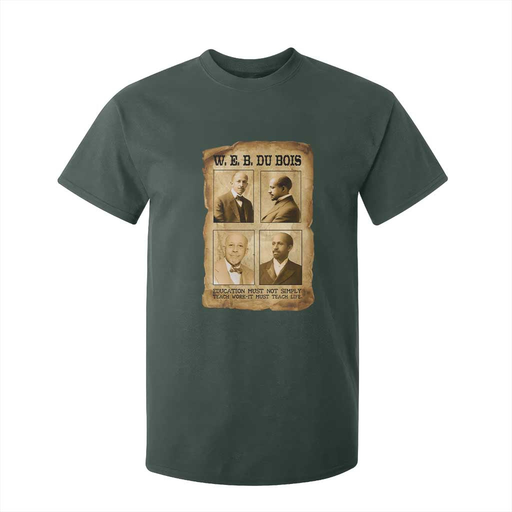 Education Must Teach Life W E B Du Bois Quote T Shirt For Kid TS12 Dark Forest Green Print Your Wear