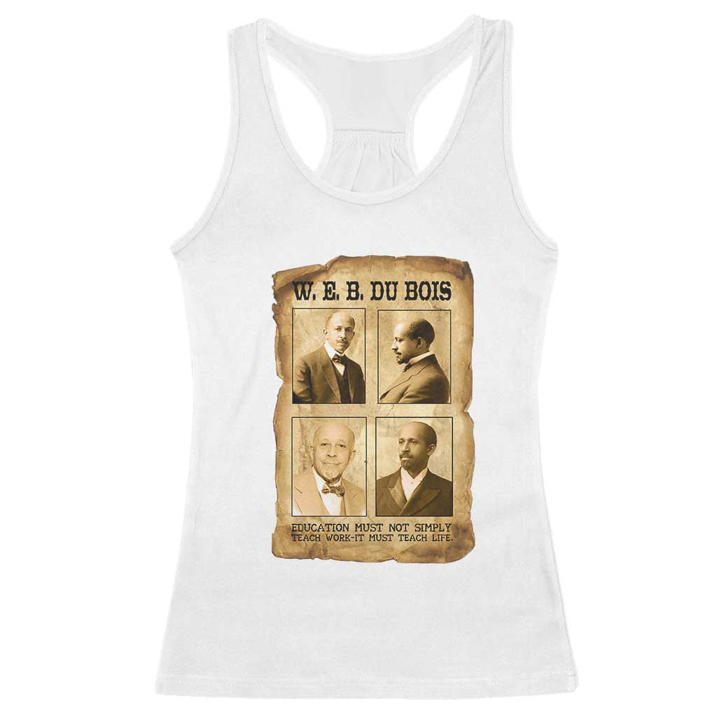 Education Must Teach Life W E B Du Bois Quote Racerback Tank Top TS12 White Print Your Wear