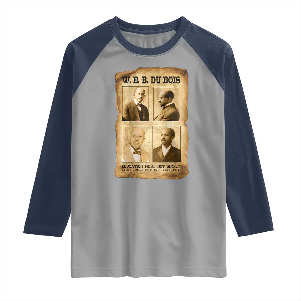 Education Must Teach Life W E B Du Bois Quote Raglan Shirt TS12 Sport Gray Navy Print Your Wear
