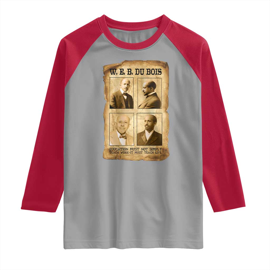 Education Must Teach Life W E B Du Bois Quote Raglan Shirt TS12 Sport Gray Red Print Your Wear