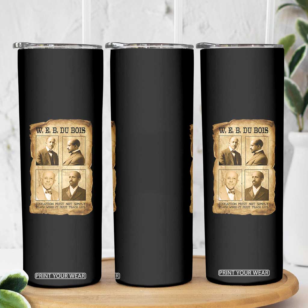 Education Must Teach Life W E B Du Bois Quote Skinny Tumbler TS12 Print Your Wear