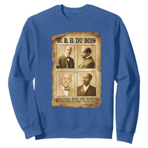 Education Must Teach Life W E B Du Bois Quote Sweatshirt TS12 Royal Blue Print Your Wear