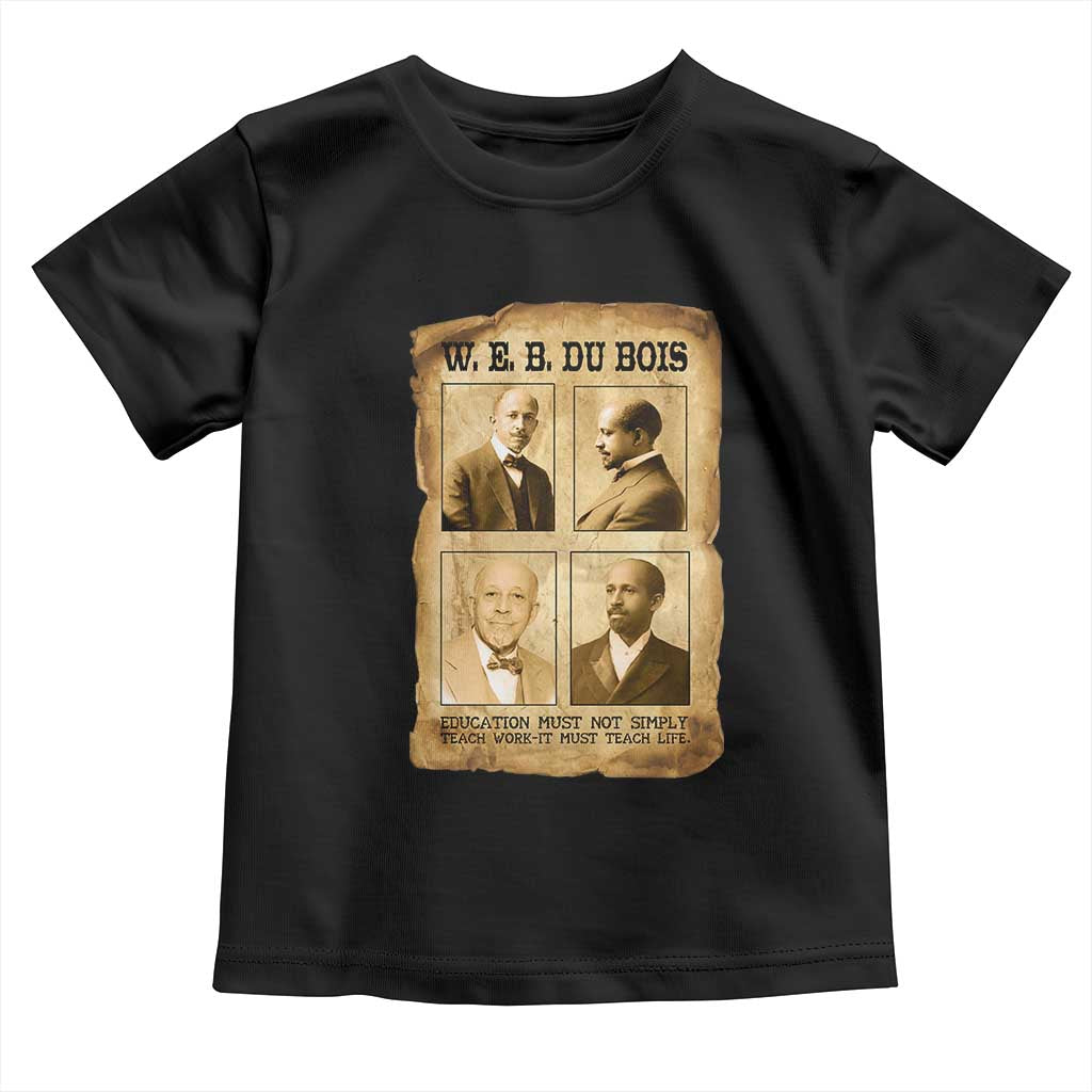 Education Must Teach Life W E B Du Bois Quote Toddler T Shirt TS12 Black Print Your Wear
