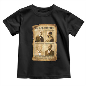 Education Must Teach Life W E B Du Bois Quote Toddler T Shirt TS12 Black Print Your Wear