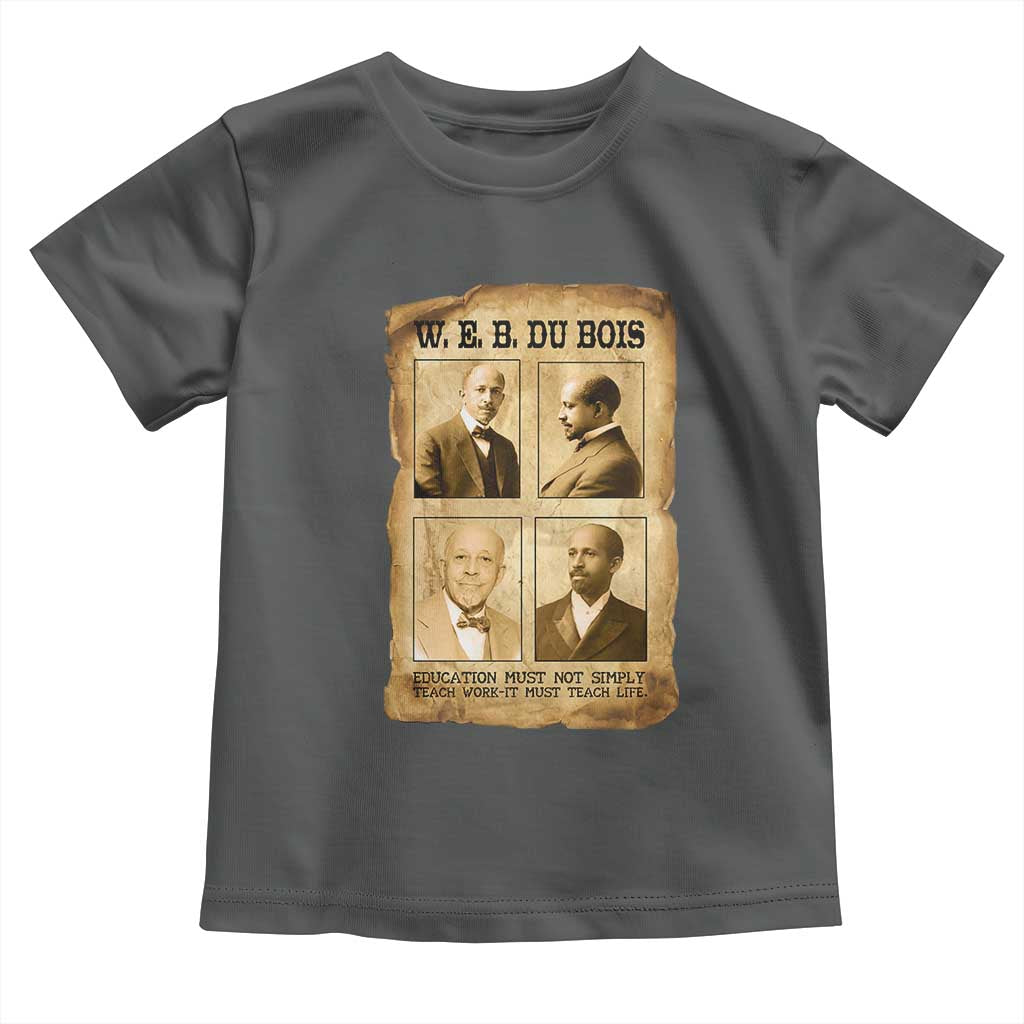 Education Must Teach Life W E B Du Bois Quote Toddler T Shirt TS12 Dark Heather Print Your Wear