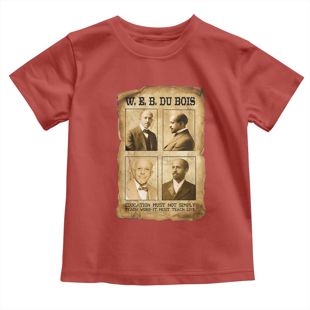 Education Must Teach Life W E B Du Bois Quote Toddler T Shirt TS12 Red Print Your Wear