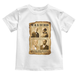 Education Must Teach Life W E B Du Bois Quote Toddler T Shirt TS12 White Print Your Wear