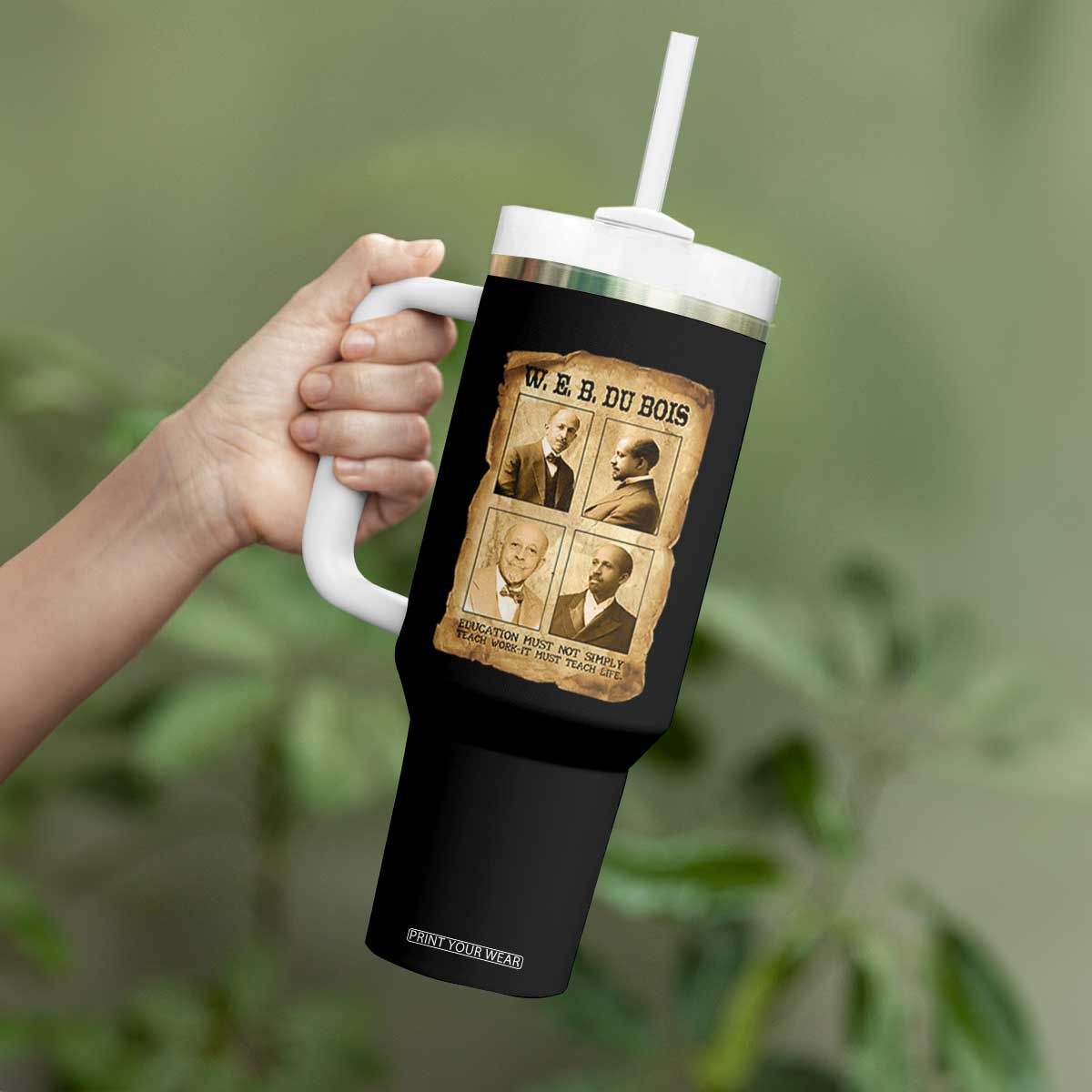 Education Must Teach Life W E B Du Bois Quote Tumbler With Handle TS12 Print Your Wear