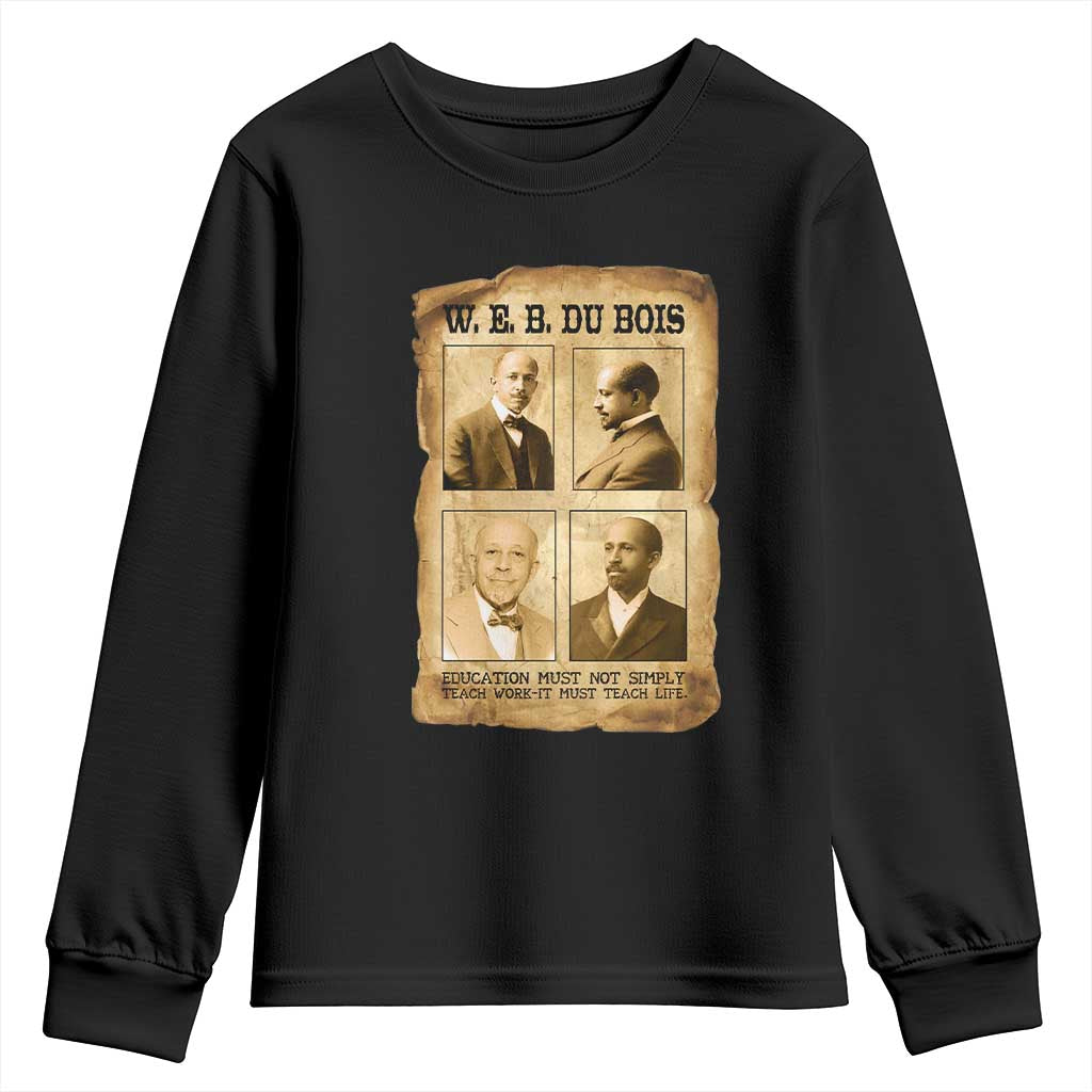 Education Must Teach Life W E B Du Bois Quote Youth Sweatshirt TS12 Black Print Your Wear