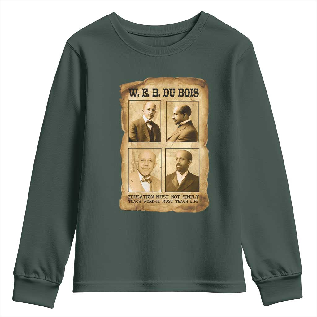 Education Must Teach Life W E B Du Bois Quote Youth Sweatshirt TS12 Dark Forest Green Print Your Wear